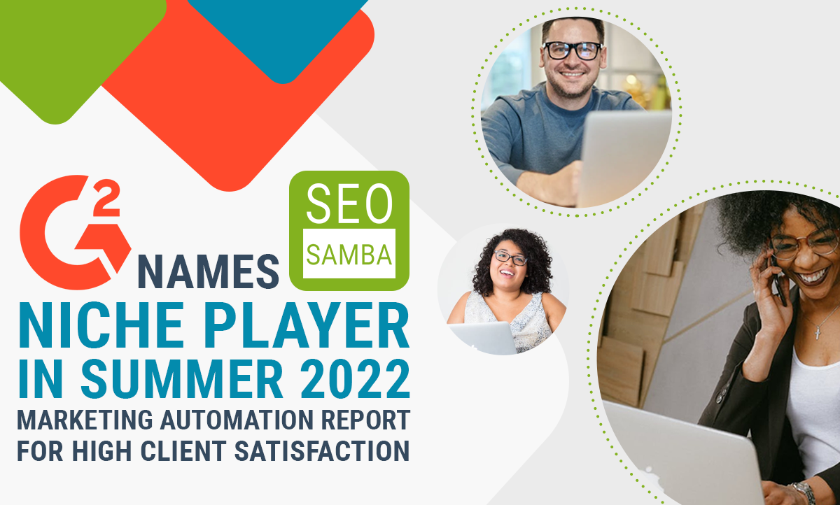 G2 Names SeoSamba Niche Player in Summer 2022 Marketing Automation Report for High Client Satisfaction